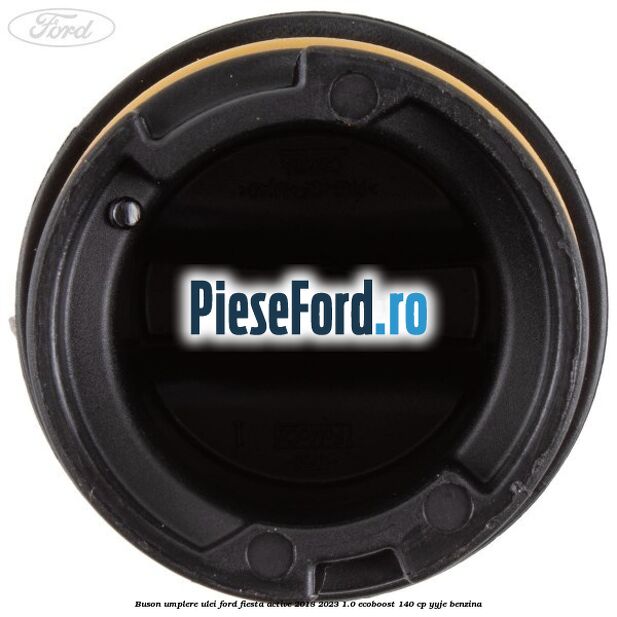Buson umplere ulei Ford Fiesta Active 2018-2023 1.0 EcoBoost 140 cp YYJE benzina