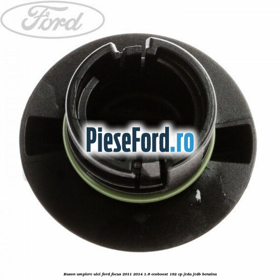 Buson umplere ulei Ford Focus 2011-2014 1.6 EcoBoost 182 cp JTDA, JTDB benzina