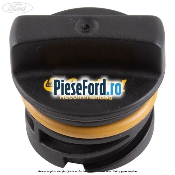 Buson umplere ulei Ford Focus Active 2019-2023 1.5 EcoBoost 150 cp YZDA benzina