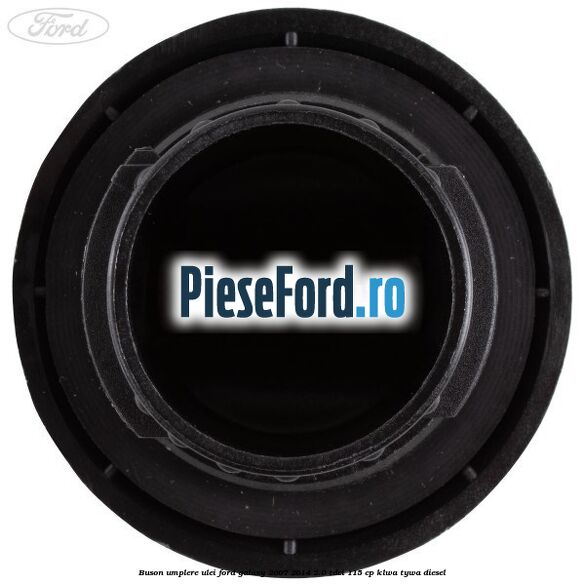 Buson umplere ulei Ford Galaxy 2007-2014 2.0 TDCi 115 cp KLWA, TYWA diesel