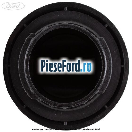 Buson umplere ulei Ford Kuga 2008-2012 2.0 TDCi 136 cp G6DG, UKDA diesel