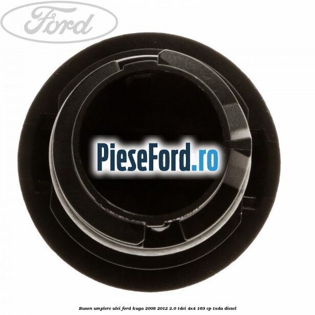 Buson umplere ulei Ford Kuga 2008-2012 2.0 TDCI 4x4 163 cp TXDA diesel