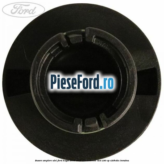 Buson umplere ulei Ford Kuga 2016-2018 2.0 EcoBoost 4x4 230 cp C20HDTX benzina