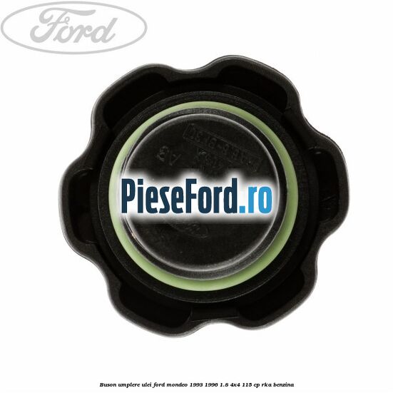 Buson umplere ulei Ford Mondeo 1993-1996 1.8 4x4 115 cp RKA benzina