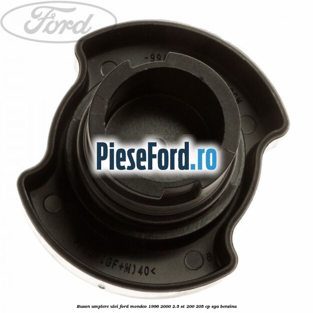 Buson umplere ulei Ford Mondeo 1996-2000 2.5 ST 200 205 cp SGA benzina