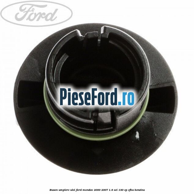 Buson umplere ulei Ford Mondeo 2000-2007 1.8 SCi 130 cp CFBA benzina