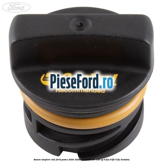 Buson umplere ulei Ford Puma 2020-2023 1.0 EcoBoost 125 cp B7JA, B7JB, B7JE benzina