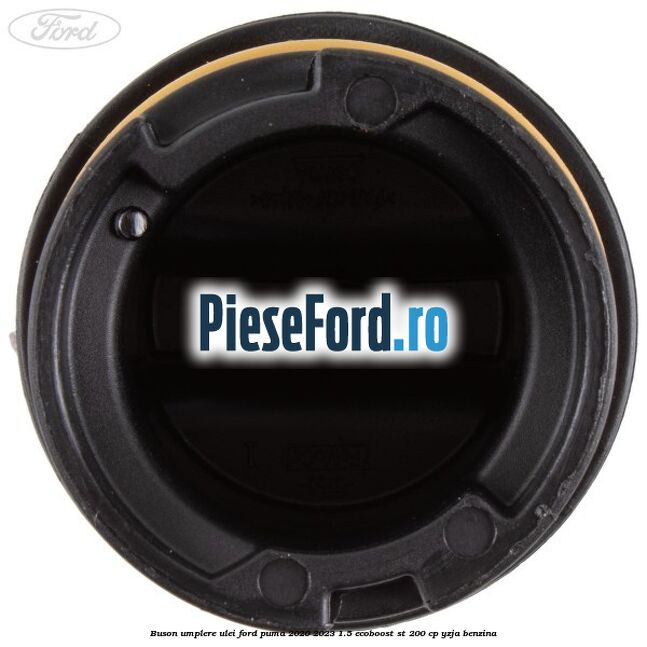 Buson umplere ulei Ford Puma 2020-2023 1.5 EcoBoost ST 200 cp YZJA benzina