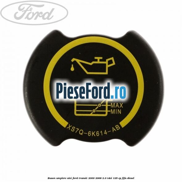 Buson umplere ulei Ford Transit 2000-2006 2.0 TDCi 125 cp FIFA diesel