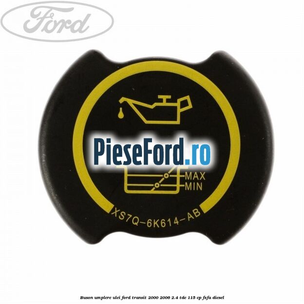 Buson umplere ulei Ford Transit 2000-2006 2.4 TDE 115 cp FXFA diesel