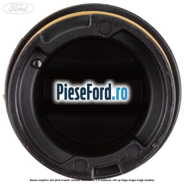 Buson umplere ulei Ford Transit Connect 2019-2023 1.0 EcoBoost 100 cp B3GA, M2GA, M2GB benzina