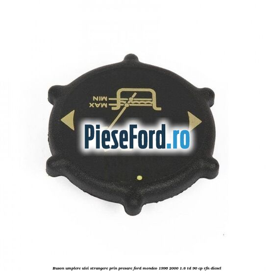 Buson umplere ulei strangere prin presare Ford Mondeo 1996-2000 1.8 TD 90 cp RFN diesel