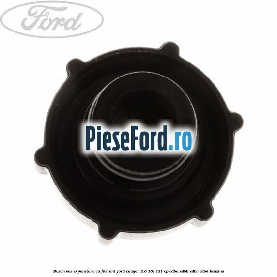 Buson vas expansiune cu filetant Ford Cougar 2.0 16V 131 cp EDBA, EDBB, EDBC, EDBD benzina