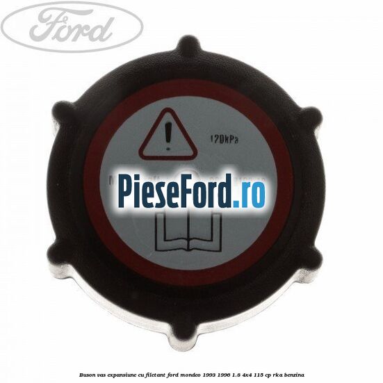 Buson vas expansiune cu filetant Ford Mondeo 1993-1996 1.8 4x4 115 cp RKA benzina