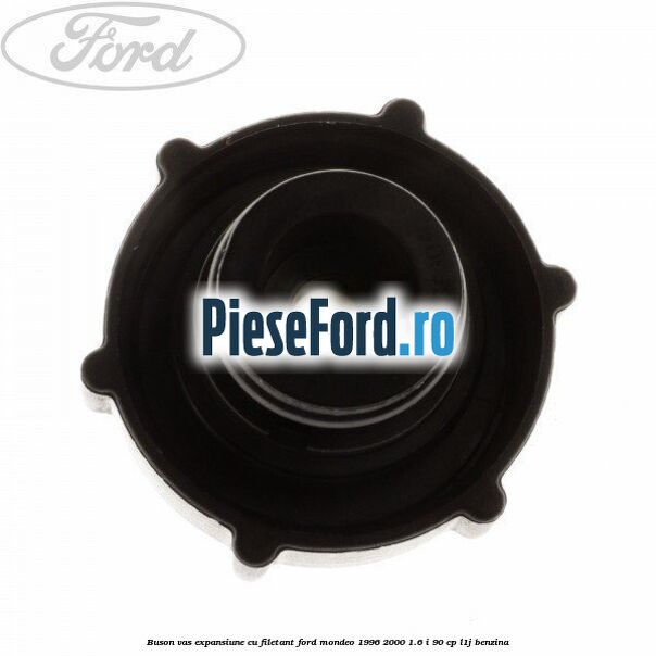 Buson vas expansiune cu filetant Ford Mondeo 1996-2000 1.6 i 90 cp L1J benzina