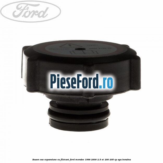 Buson vas expansiune cu filetant Ford Mondeo 1996-2000 2.5 ST 200 205 cp SGA benzina