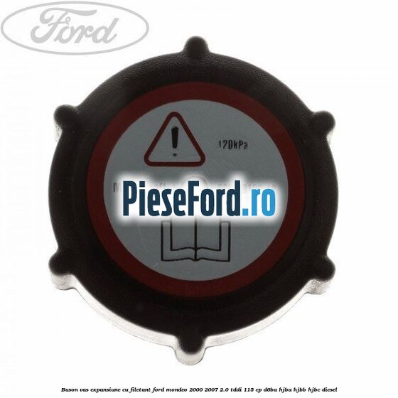 Buson vas expansiune cu filetant Ford Mondeo 2000-2007 2.0 TDDI 115 cp Buson vas expansiune cu filetant Ford Mondeo 2000-2007 2.0 TDDI 115 cp D6BA, HJBA, HJBB, HJBC diesel