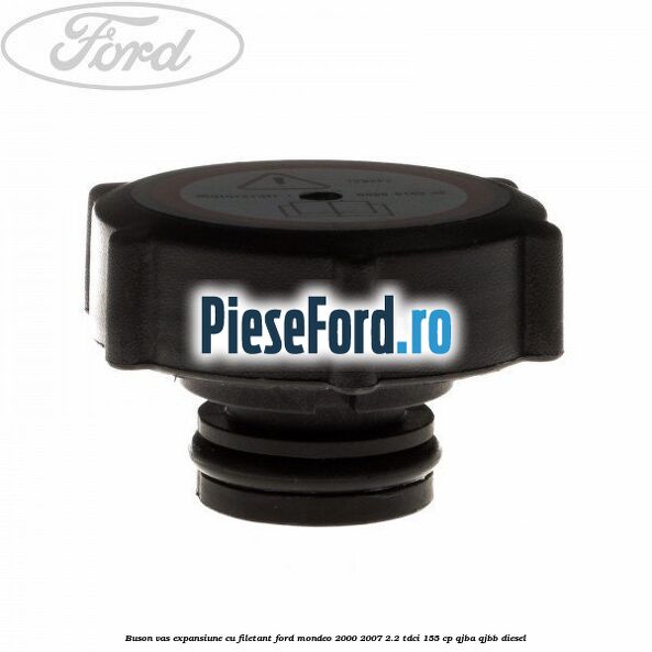 Buson vas expansiune cu filetant Ford Mondeo 2000-2007 2.2 TDCi 155 cp