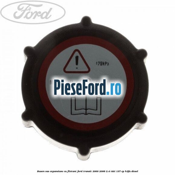 Buson vas expansiune cu filetant Ford Transit 2000-2006 2.4 TDCi 137 cp H9FA diesel