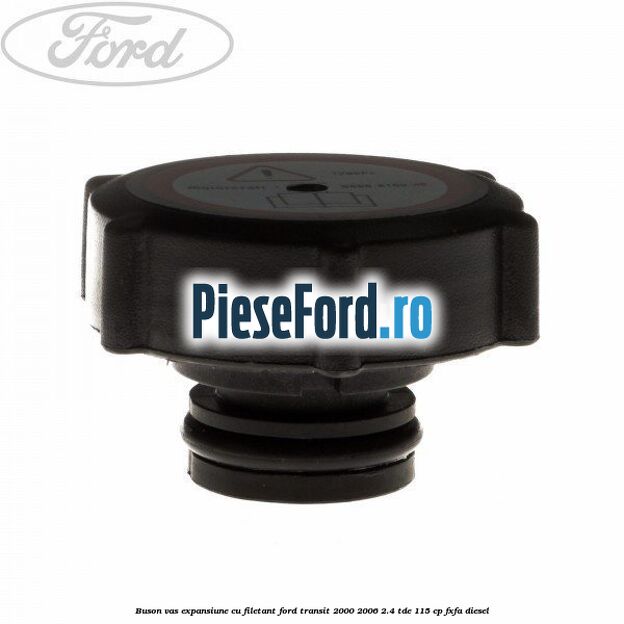 Buson vas expansiune cu filetant Ford Transit 2000-2006 2.4 TDE 115 cp FXFA diesel
