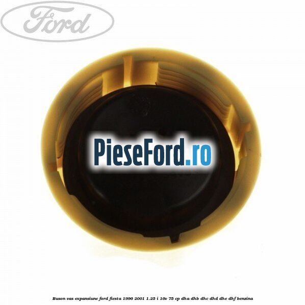Buson vas expansiune Ford Fiesta 1996-2001 1.25 i 16V 75 cp DHA, DHB, DHC, DHD, DHE, DHF benzina