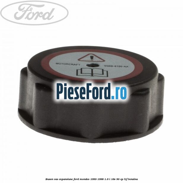 Buson vas expansiune Ford Mondeo 1993-1996 1.6 i 16V 90 cp L1F benzina