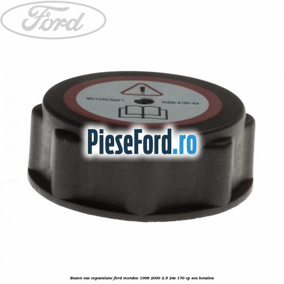 Buson vas expansiune Ford Mondeo 1996-2000 2.5 24V 170 cp SEA benzina