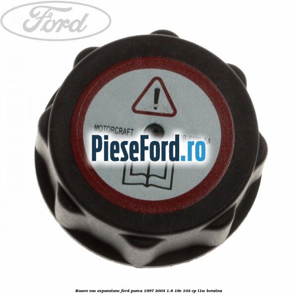 Buson vas expansiune Ford Puma 1997-2003 1.6 16V 103 cp L1W benzina