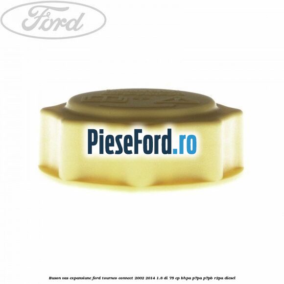 Buson vas expansiune Ford Tourneo Connect 2002-2014 1.8 Di 75 cp BHPA, P7PA, P7PB, R2PA diesel