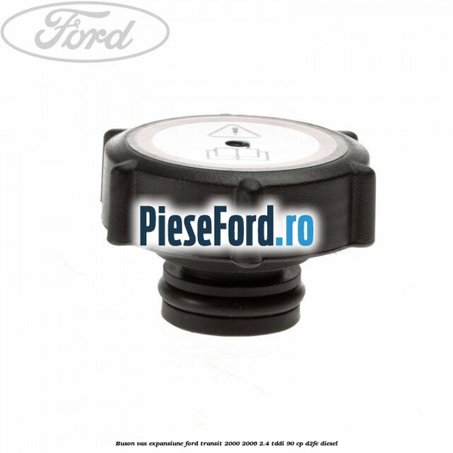 Buson vas expansiune Ford Transit 2000-2006 2.4 TDdi 90 cp D2FE diesel