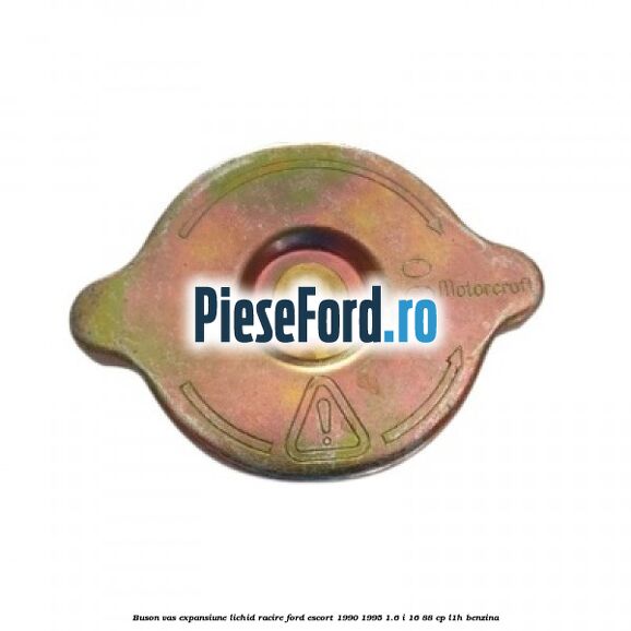 Buson vas expansiune lichid racire Ford Escort 1990-1995 1.6 i 16 88 cp L1H benzina