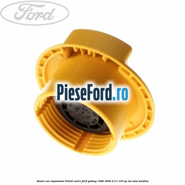 Buson vas expansiune lichid racire Ford Galaxy 1995-2000 2.0 i 116 cp NSE, ZVSA benzina