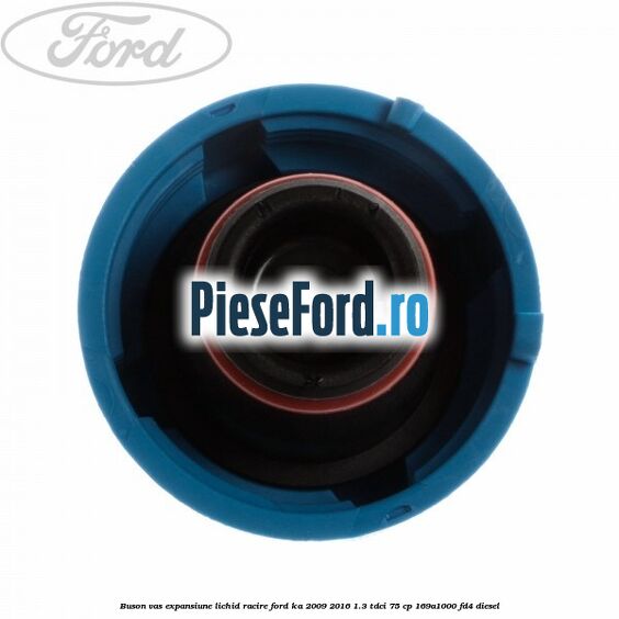 Buson vas expansiune lichid racire Ford Ka 2009-2016 1.3 TDCi 75 cp 169A1000, FD4 diesel