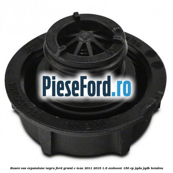 Buson vas expansiune negru Ford Grand C-Max 2011-2015 1.6 EcoBoost 150 cp JQDA, JQDB benzina