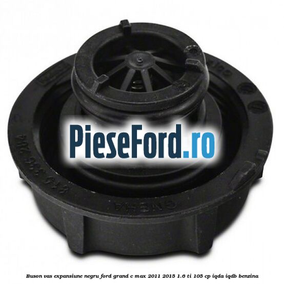 Buson vas expansiune negru Ford Grand C-Max 2011-2015 1.6 Ti 105 cp IQDA, IQDB benzina