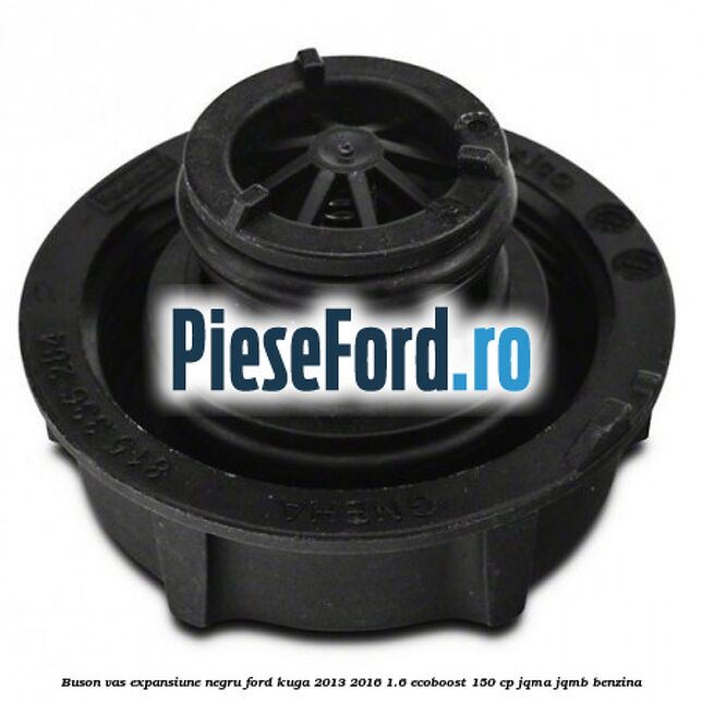 Buson vas expansiune negru Ford Kuga 2013-2016 1.6 EcoBoost 150 cp JQMA, JQMB benzina