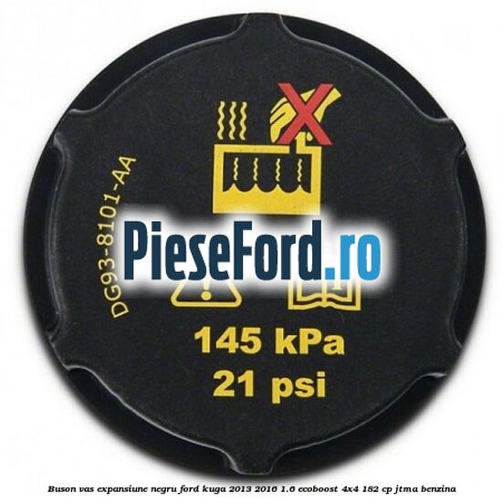 Buson vas expansiune negru Ford Kuga 2013-2016 1.6 EcoBoost 4x4 182 cp JTMA benzina