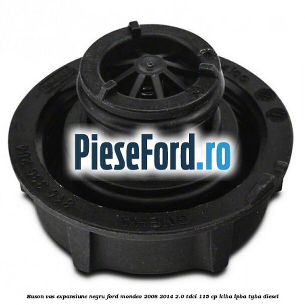 Buson vas expansiune negru Ford Mondeo 2008-2014 2.0 TDCi 115 cp Buson vas expansiune negru Ford Mondeo 2008-2014 2.0 TDCi 115 cp KLBA, LPBA, TYBA diesel