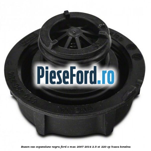 Buson vas expansiune negru Ford S-Max 2007-2014 2.5 ST 220 cp Buson vas expansiune negru Ford S-Max 2007-2014 2.5 ST 220 cp HUWA benzina