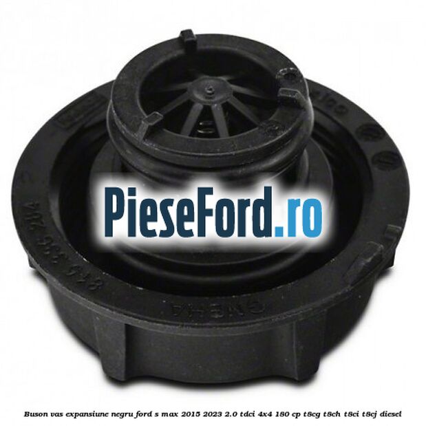 Buson vas expansiune negru Ford S-Max 2015-2023 2.0 TDCi 4x4 180 cp T8CG, T8CH, T8CI, T8CJ diesel