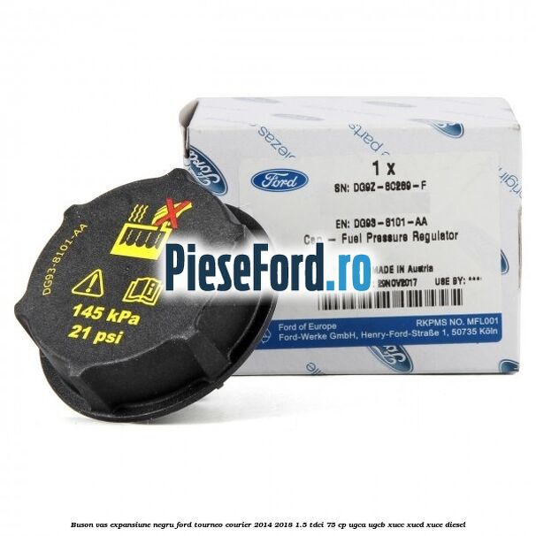 Buson vas expansiune negru Ford Tourneo Courier 2014-2018 1.5 TDCi 75 cp UGCA, UGCB, XUCC, XUCD, XUCE diesel