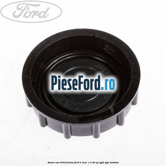 Buson vas lichid frana Ford B-Max 1.4 90 cp SPJD, SPJE benzina