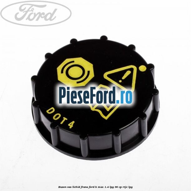 Buson vas lichid frana Ford B-Max 1.4 LPG 90 cp RTJC LPG
