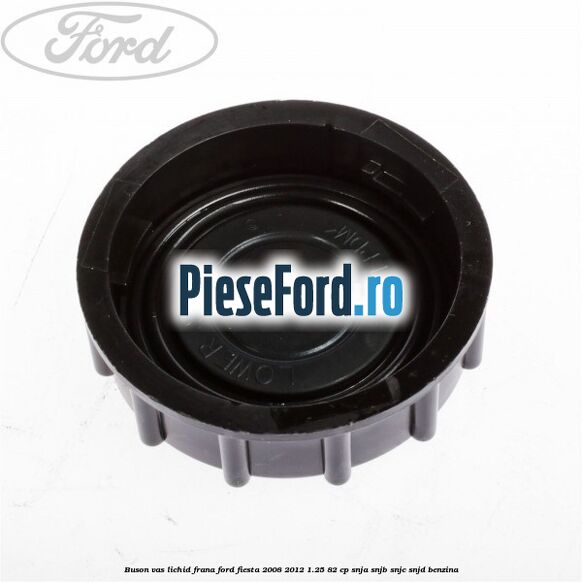 Buson vas lichid frana Ford Fiesta 2008-2012 1.25 82 cp SNJA, SNJB, SNJC, SNJD benzina
