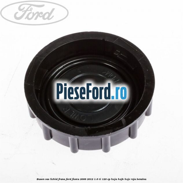Buson vas lichid frana Ford Fiesta 2008-2012 1.6 Ti 120 cp HXJA, HXJB, HXJE, RVJA benzina