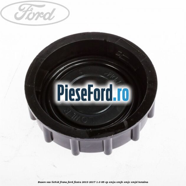 Buson vas lichid frana Ford Fiesta 2013-2017 1.0 65 cp XMJA, XMJB, XMJC, XMJD benzina