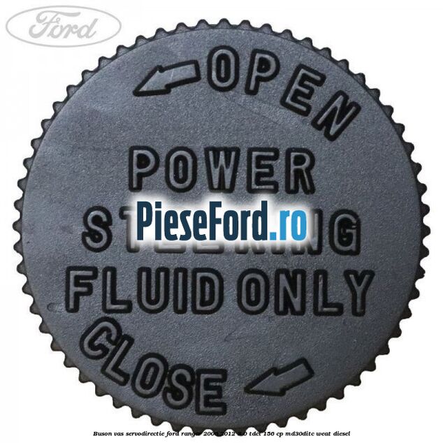 Buson vas servodirectie Ford Ranger 2006-2012 3.0 TDCi 156 cp MD30DITC, WEAT diesel