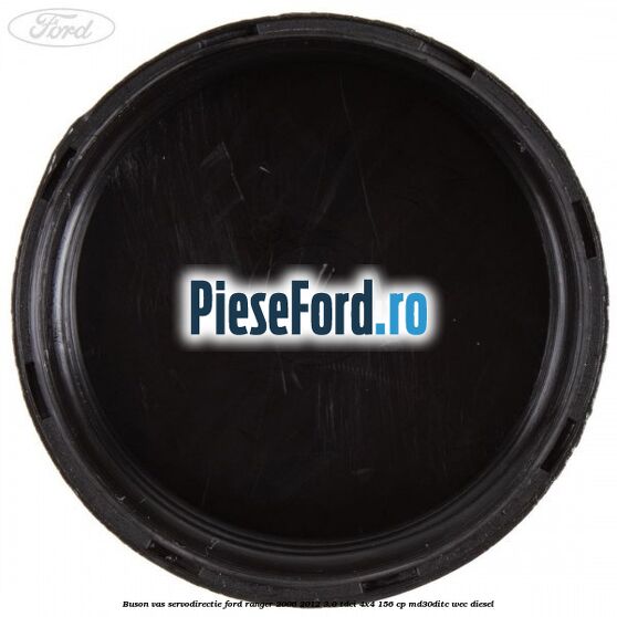 Buson vas servodirectie Ford Ranger 2006-2012 3.0 TDCi 4x4 156 cp Buson vas servodirectie Ford Ranger 2006-2012 3.0 TDCi 4x4 156 cp MD30DITC, WEC diesel