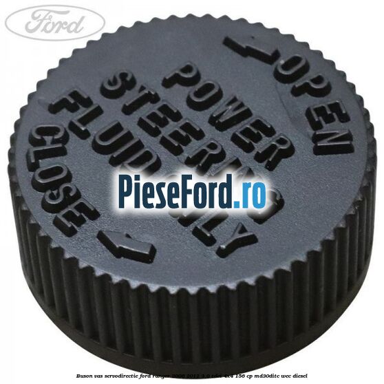 Buson vas servodirectie Ford Ranger 2006-2012 3.0 TDCi 4x4 156 cp Buson vas servodirectie Ford Ranger 2006-2012 3.0 TDCi 4x4 156 cp MD30DITC, WEC diesel