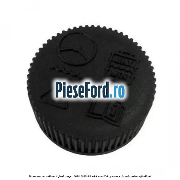 Buson vas servodirectie Ford Ranger 2012-2015 3.2 TDCi 4x4 200 cp ENSA, SA2R, SA2S, SA2W, SAFA diesel
